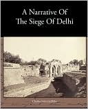 A Narrative of the Siege of Delhi