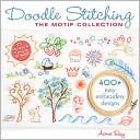 Doodle Stitching: The Motif Collection: 400+ Easy Embroidery Designs