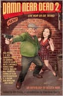 Damn Near Dead 2: Live Noir or Die Trying