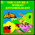 You Can Be a Woman Entomologist