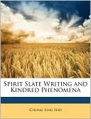 Spirit Slate Writing And Kindred Phenomena