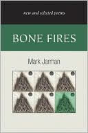 Bone Fires: New and Selected Poems
