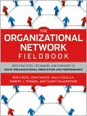 The Organizational Network Fieldbook: Best Practices, Techniques and Exercises to Drive Organizational Innovation and Performance