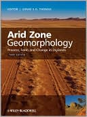 Arid Zone Geomorphology: Process, Form and Change in Drylands