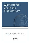 Learning for Life in the 21st Century: Sociocultural Perspectives on the Future of Education