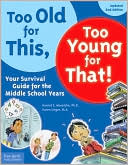 download Too Old for This, Too Young for That! : Your Survival Guide for the Middle School Years book