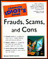 The Complete Idiot's Guide To Frauds, Scams, and Cons