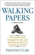 Walking Papers: The Accident That Changed My Life, and the Business That Got Me Back on My Feet