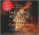 The Gospel According to Jazz: Chapter III