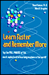 Learn Faster and Remember More: Tap the Full Powers of the Most Sophistocated Learning Machine in the World!