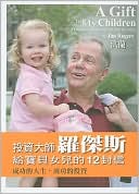 A Gift To My Children: A Father's Lessons For Life And Investing