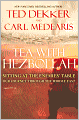 Tea with Hezbollah: Sitting at the Enemies Table Our Journey Through the Middle East