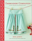 Embroidery Companion: Classic Designs for Modern Living