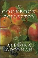 The Cookbook Collector by Allegra Goodman: Book Cover