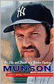 Munson: The Life and Death of a Yankee Captain