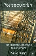 Postsecularism: The Hidden Challenge to Extremism