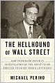 The Hellhound of Wall Street: How Ferdinand Pecora's Investigation of the Great Crash Forever Changed American Finance