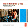 The Filmmaker's Eye: Learning (and Breaking) the Rules of Cinematic Composition