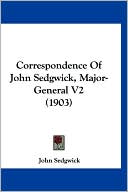 Correspondence of John Sedgwick, Major-General V2 (1903)
