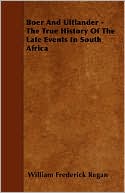 Boer and Uitlander - The True History of the Late Events in South Africa