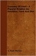 Economy of Food - A Popular Treatise on Nutrition, Food and Diet