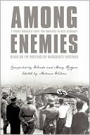 Among Enemies: A Young Woman's Fight for Survival in Nazi Germany: Based on the Writings of Marguerite Kirchner