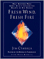 Fresh Wind, Fresh Fire: What Happens When God's Spirit Invades the Hearts of His People
