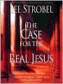 The Case for the Real Jesus: A Journalist Investigates Current Attacks on the Identity of Christ