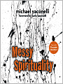 Messy Spirituality: God's Annoying Love for Imperfect People