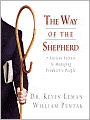The Way of the Shepherd: 7 Ancient Secrets to Managing Productive People