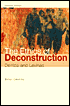 The Ethics of Deconstruction : Derrida and Levinas
