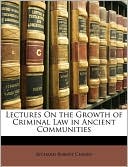 Lectures On the Growth of Criminal Law in Ancient Communities