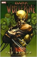 Wolverine: Dark Wolverine Volume 1 - The Prince