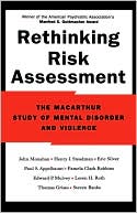 Rethinking Risk Assessment: The MacArthur Study of Mental Disorder and Violence