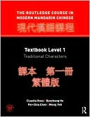 The Routledge Course in Modern Mandarin Chinese: Textbook Level 1, Traditional Characters