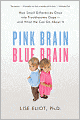 Pink Brain, Blue Brain: How Small Differences Grow Into Troublesome Gaps -- And What We Can Do about It