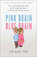 Pink Brain, Blue Brain: How Small Differences Grow Into Troublesome Gaps -- And What We Can Do about It