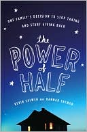 The Power of Half: One Family's Decision to Stop Taking and Start Giving Back