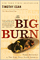 The Big Burn: Teddy Roosevelt and the Fire that Saved America