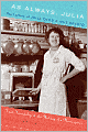 As Always, Julia: The Letters of Julia Child and Avis DeVoto: Food, Friendship, and the Making of a Masterpiece