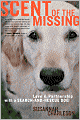 Scent of the Missing: Love and Partnership with a Search-and-Rescue Dog