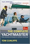 Complete Yachtmaster Sailing: Sailing, Seamanship and Navigation for the Modern Yacht Skipper