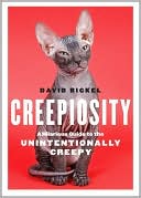 Creepiosity: A Hilarious Guide to the Unintentionally Creepy