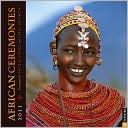2011 African Ceremonies Wall Calendar