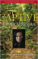 Captive: 2,147 Days of Terror in the Colombian Jungle