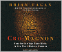 Cro-Magnon: How the Ice Age Gave Birth to the First Modern Humans