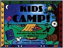 Kids Camp!: Activities for the Backyard or Wilderness