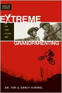 Extreme Grandparenting: The Ride of Your Life!