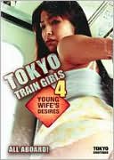 Tokyo Train Girls 4: Young Wife's Desires