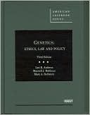 Andrews, Mehlman, and Rothstein's Genetics: Ethics, Law and Policy, 3d
